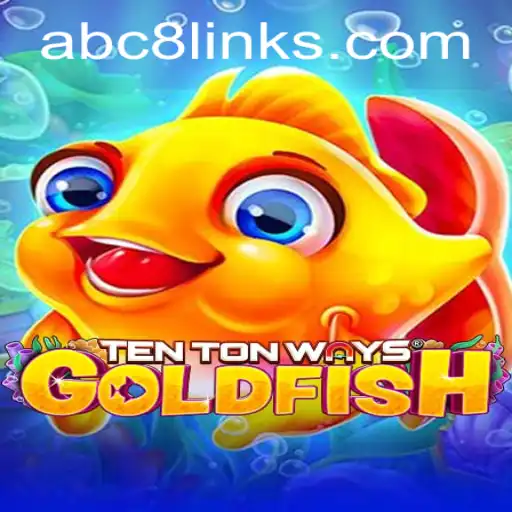 Exploring the Exciting World of TenTonWaysGoldfish: A Dive into ABC8